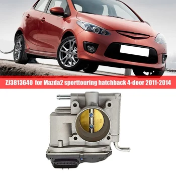 ZJ3813640 Дроссельная заслонка дроссельной заслонки для Mazda2 Sport/Touring Хэтчбек 4-дверный 2011-2014