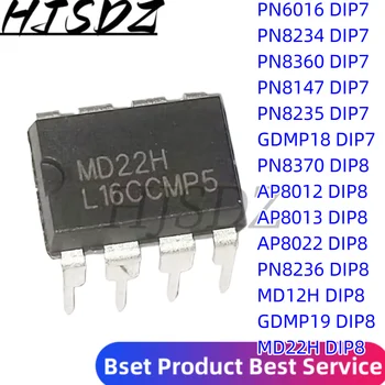 5 единиц измерения/лот MD22H PN6016 PN8234 PN8370 PN8360 AP8012 AP8013 AP8022 PN8147 PN8235 PN8236 MD12H GDMP18 GDMP19 DIP-8 DIP7 в наличии